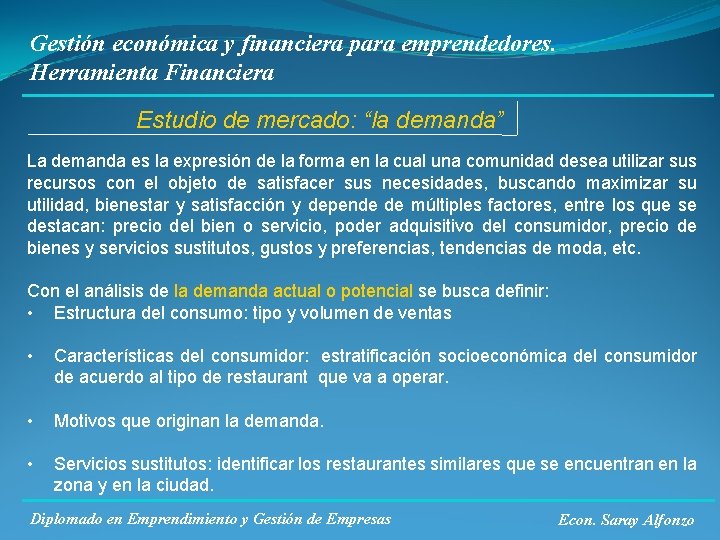 Gestión económica y financiera para emprendedores. Herramienta Financiera Estudio de mercado: “la demanda” La