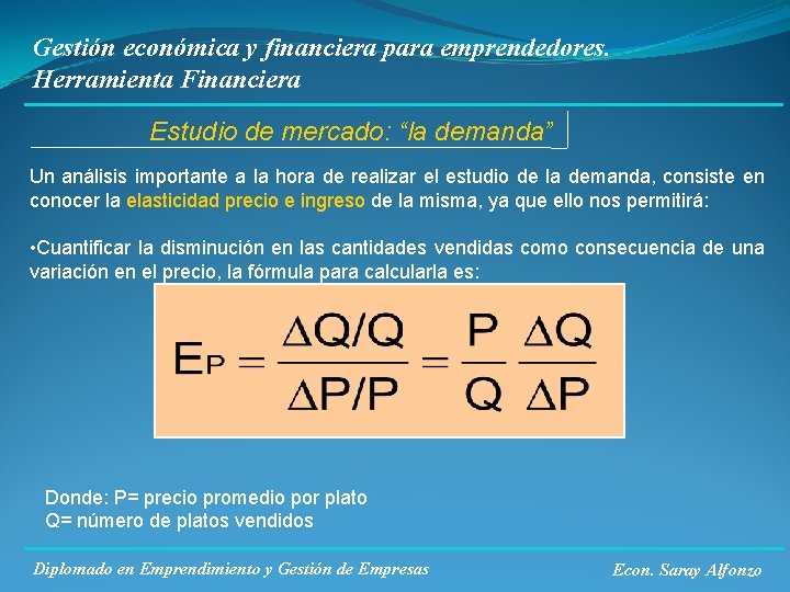 Gestión económica y financiera para emprendedores. Herramienta Financiera Estudio de mercado: “la demanda” Un