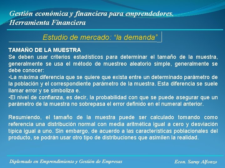 Gestión económica y financiera para emprendedores. Herramienta Financiera Estudio de mercado: “la demanda” TAMAÑO