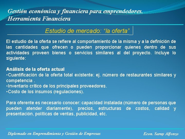 Gestión económica y financiera para emprendedores. Herramienta Financiera Estudio de mercado: “la oferta” El