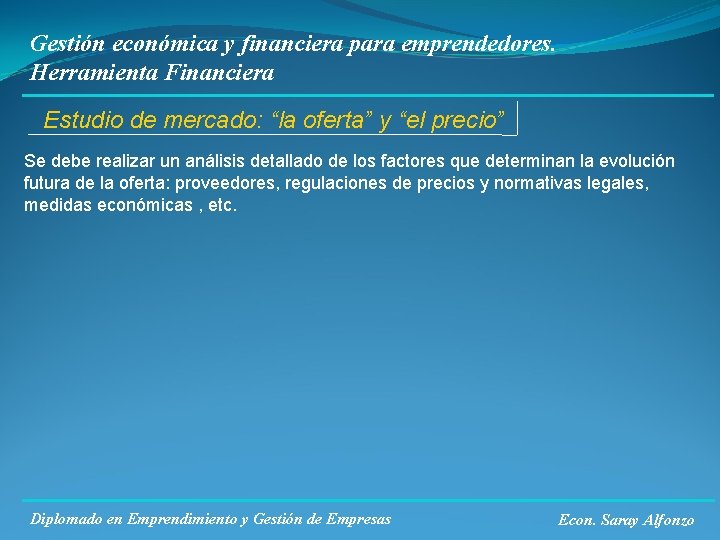 Gestión económica y financiera para emprendedores. Herramienta Financiera Estudio de mercado: “la oferta” y