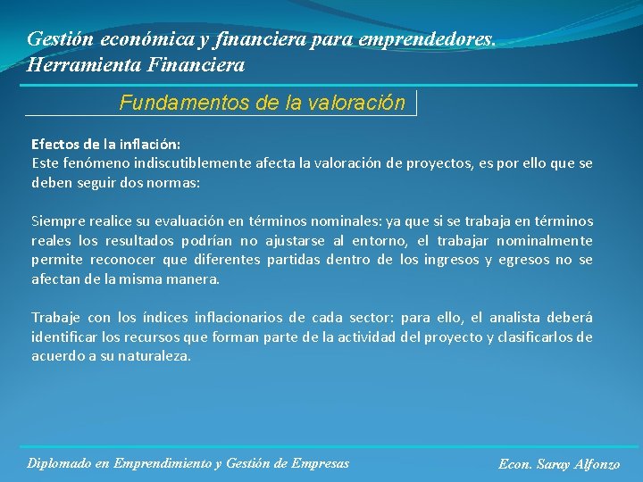 Gestión económica y financiera para emprendedores. Herramienta Financiera Fundamentos de la valoración Efectos de