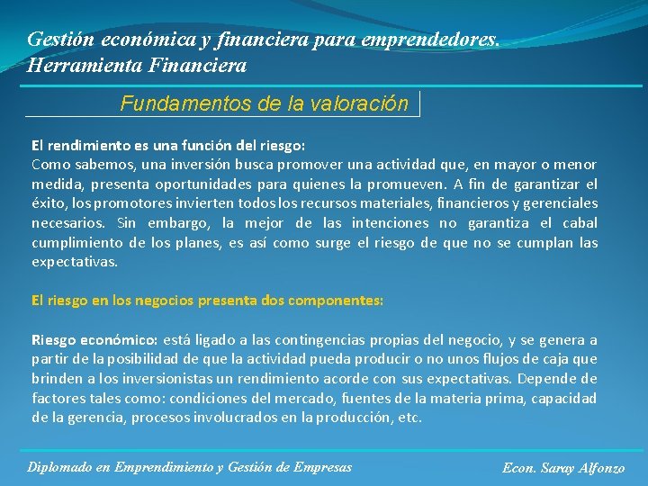 Gestión económica y financiera para emprendedores. Herramienta Financiera Fundamentos de la valoración El rendimiento