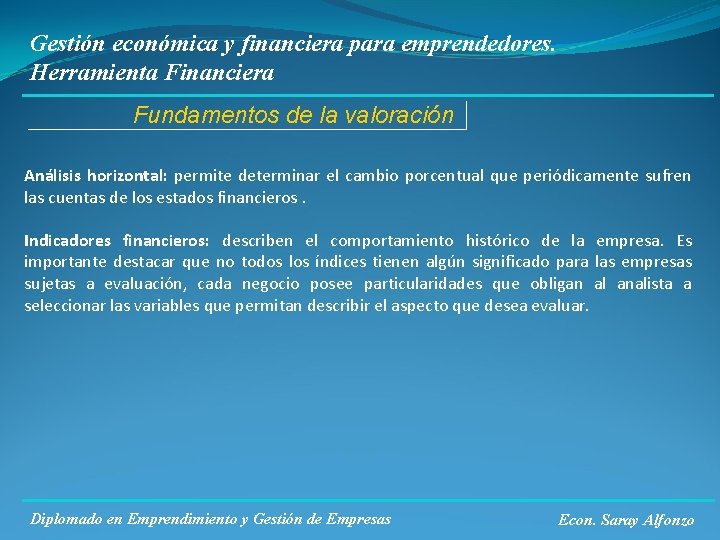 Gestión económica y financiera para emprendedores. Herramienta Financiera Fundamentos de la valoración Análisis horizontal: