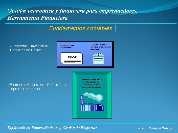 Gestión económica y financiera para emprendedores. Herramienta Financiera Fundamentos contables • Elementos Claves en