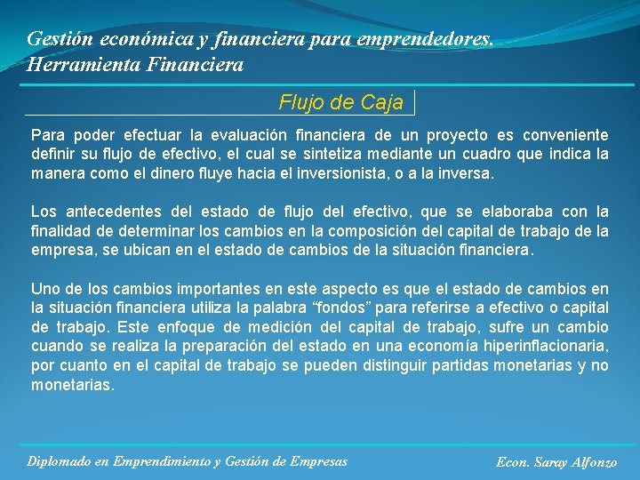 Gestión económica y financiera para emprendedores. Herramienta Financiera Flujo de Caja Para poder efectuar