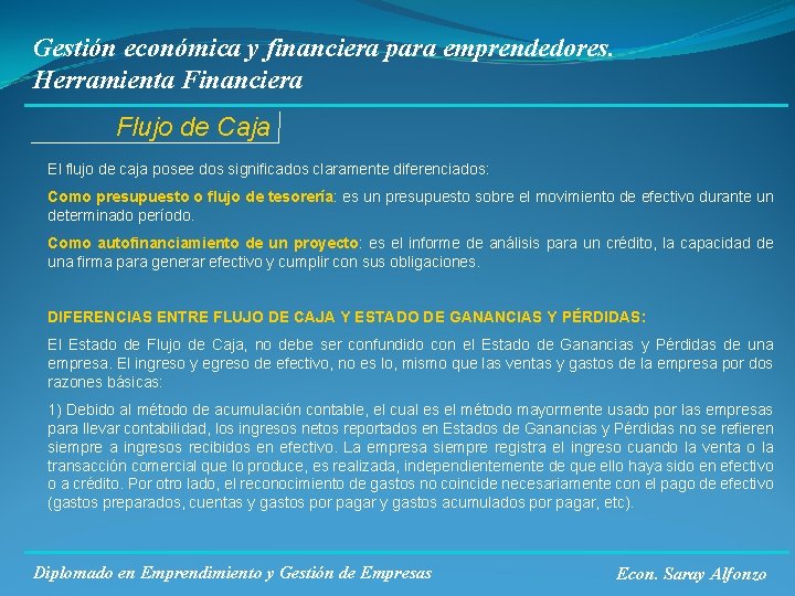 Gestión económica y financiera para emprendedores. Herramienta Financiera Flujo de Caja El flujo de