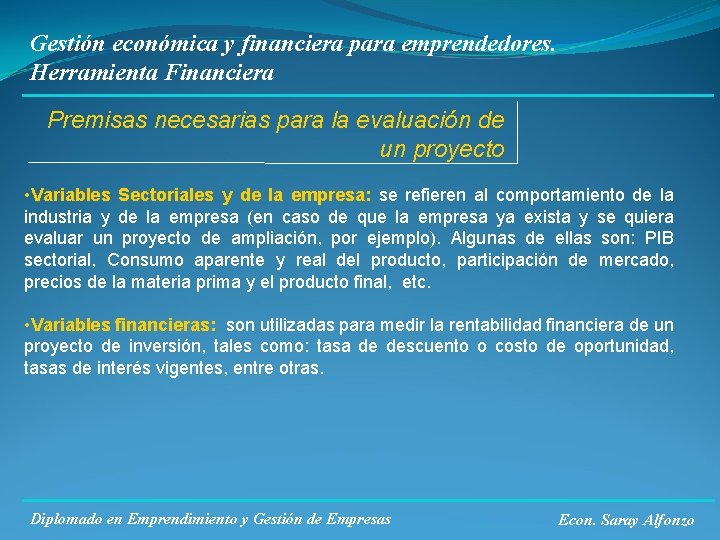 Gestión económica y financiera para emprendedores. Herramienta Financiera Premisas necesarias para la evaluación de