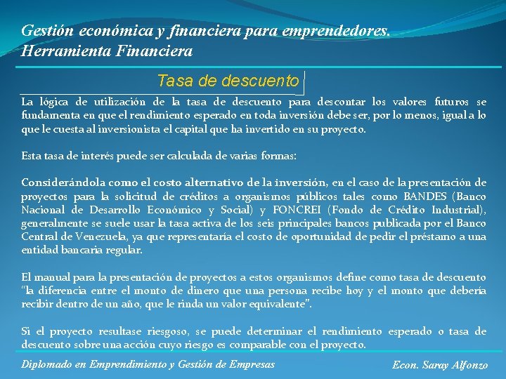 Gestión económica y financiera para emprendedores. Herramienta Financiera Tasa de descuento La lógica de