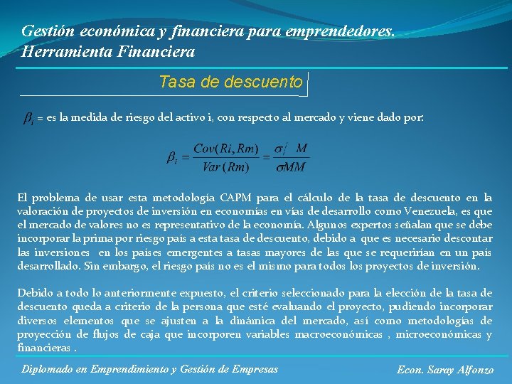 Gestión económica y financiera para emprendedores. Herramienta Financiera Tasa de descuento = es la