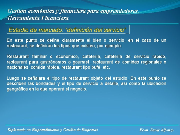 Gestión económica y financiera para emprendedores. Herramienta Financiera Estudio de mercado: “definición del servicio”