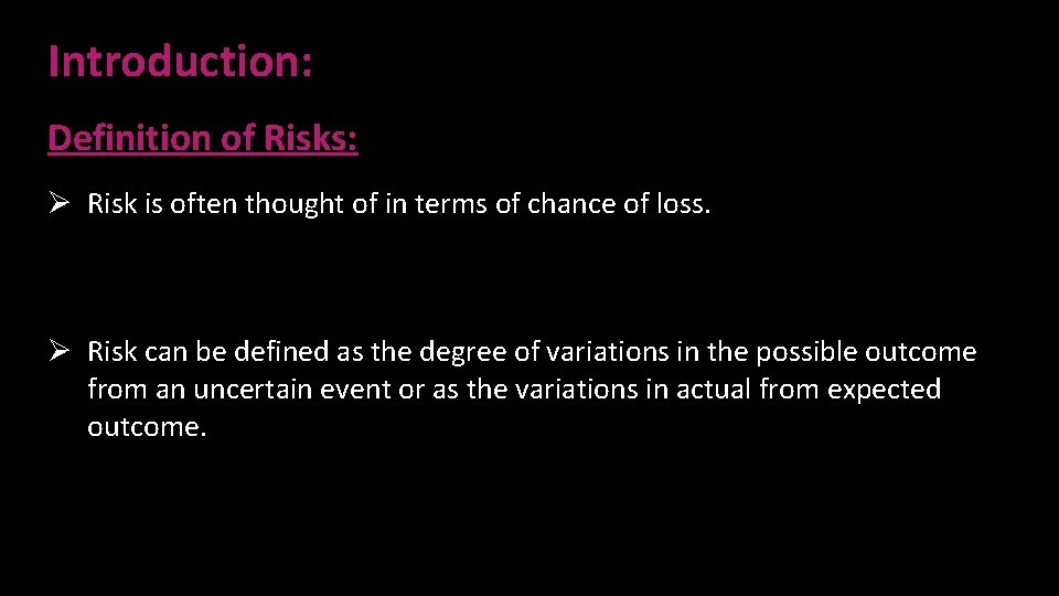 Introduction: Definition of Risks: Ø Risk is often thought of in terms of chance