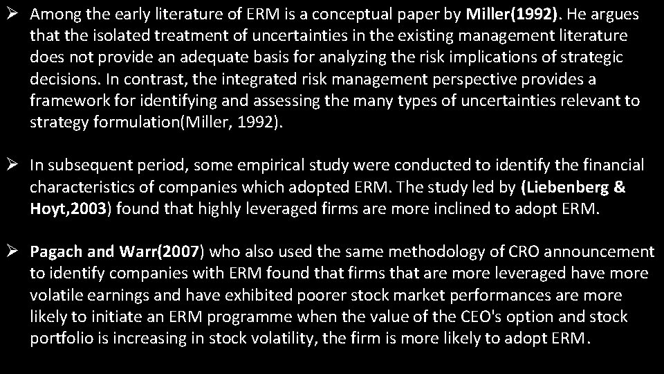 Ø Among the early literature of ERM is a conceptual paper by Miller(1992). He