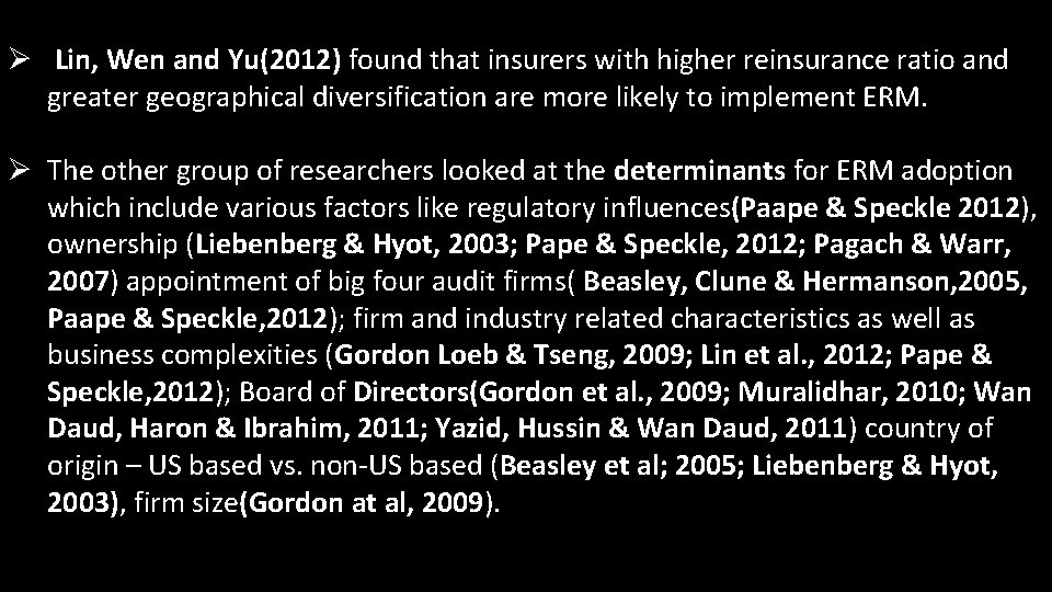 Ø Lin, Wen and Yu(2012) found that insurers with higher reinsurance ratio and greater