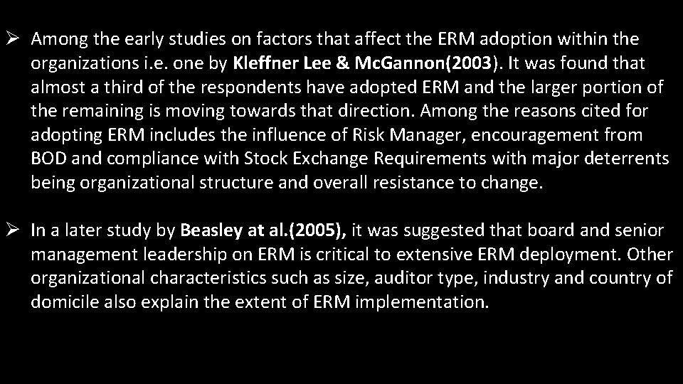 Ø Among the early studies on factors that affect the ERM adoption within the