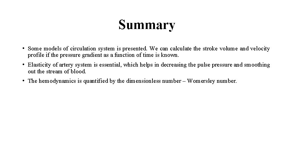 Summary • Some models of circulation system is presented. We can calculate the stroke