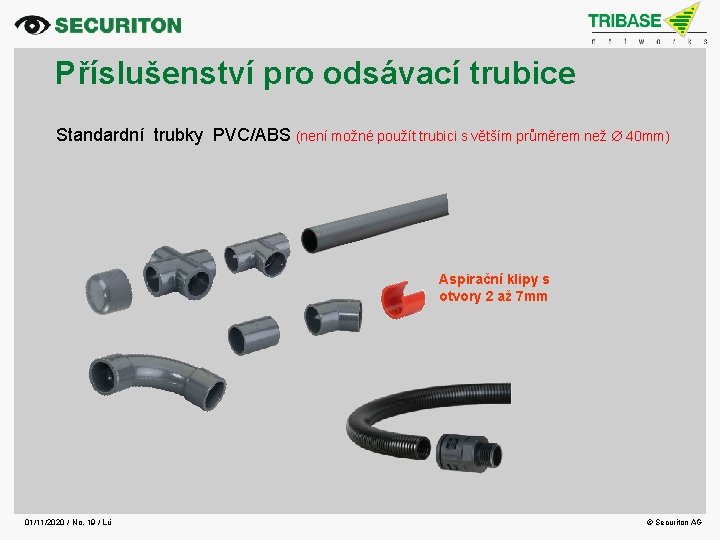 Příslušenství pro odsávací trubice Standardní trubky PVC/ABS (není možné použít trubici s větším průměrem