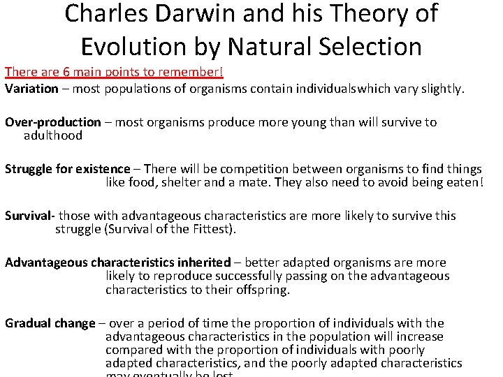 Charles Darwin and his Theory of Evolution by Natural Selection There are 6 main