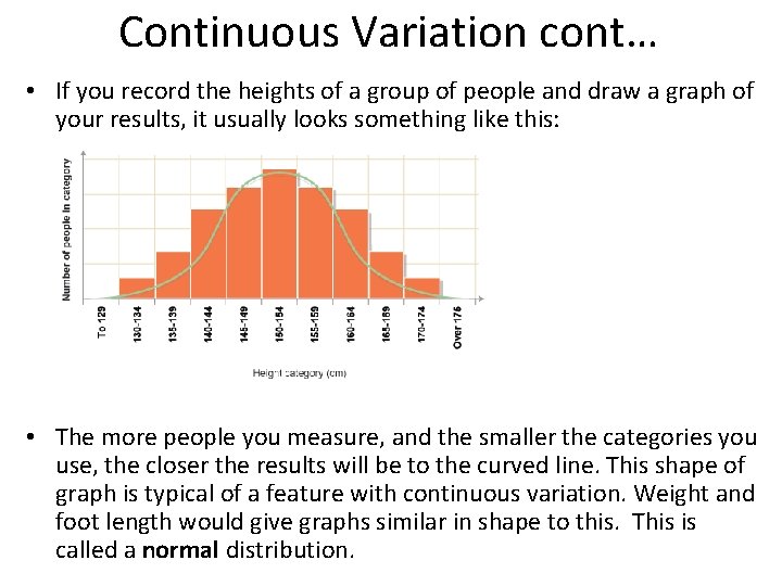 Continuous Variation cont… • If you record the heights of a group of people