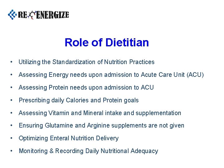 Role of Dietitian • Utilizing the Standardization of Nutrition Practices • Assessing Energy needs