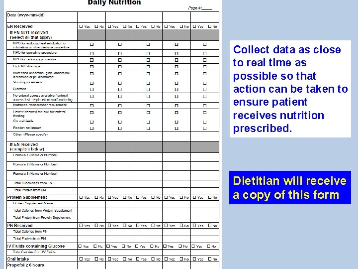 Collect data as close to real time as possible so that action can be