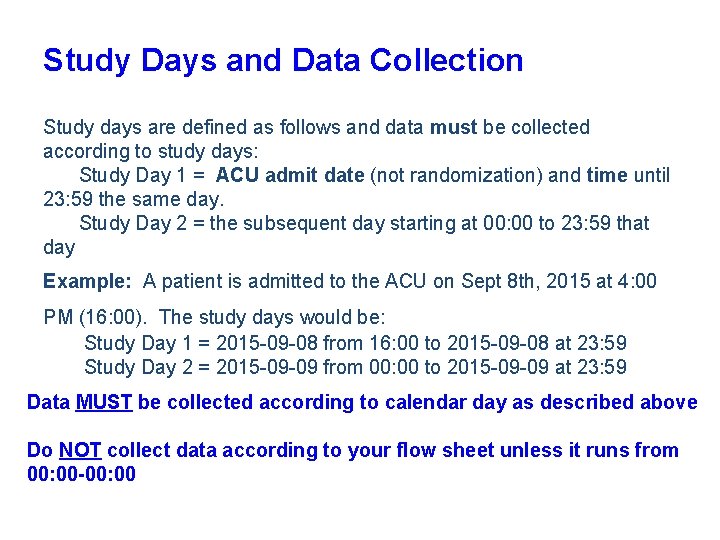 Study Days and Data Collection Study days are defined as follows and data must