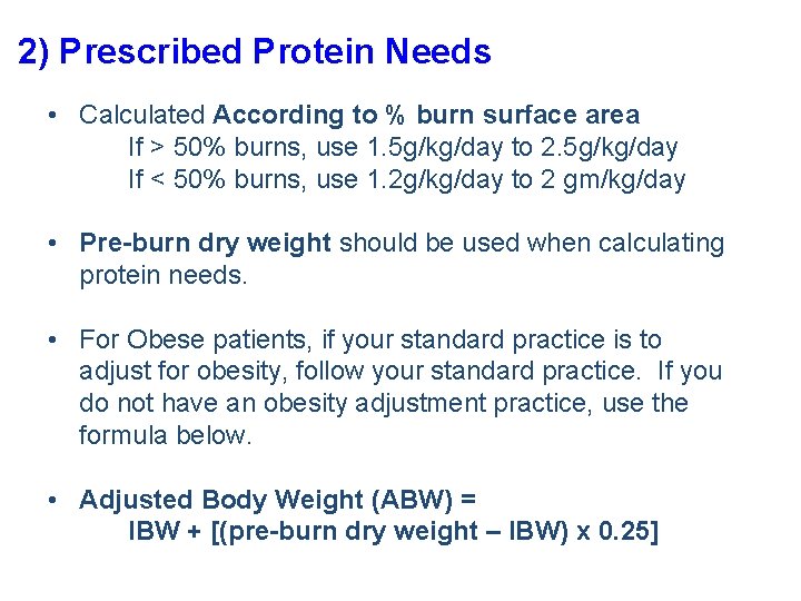 2) Prescribed Protein Needs • Calculated According to % burn surface area If >