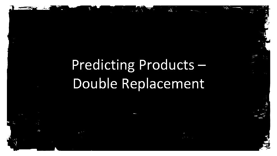 Predicting Products – Double Replacement 