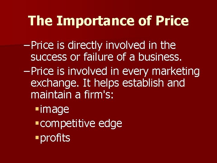 The Importance of Price – Price is directly involved in the success or failure