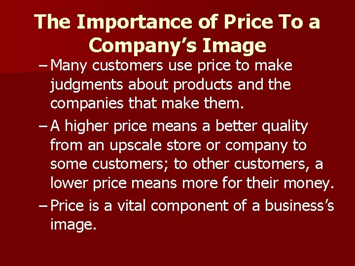 The Importance of Price To a Company’s Image – Many customers use price to