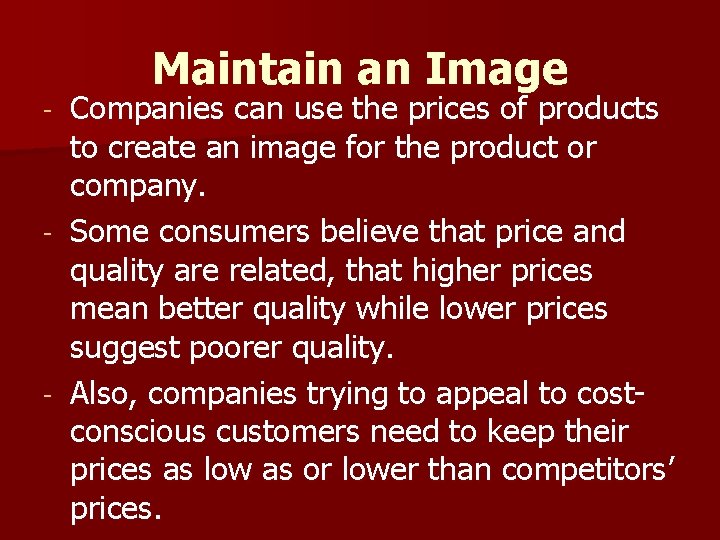 Maintain an Image Companies can use the prices of products to create an image