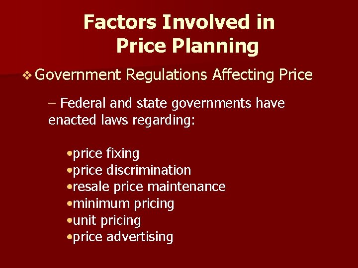 Factors Involved in Price Planning v Government Regulations Affecting Price – Federal and state
