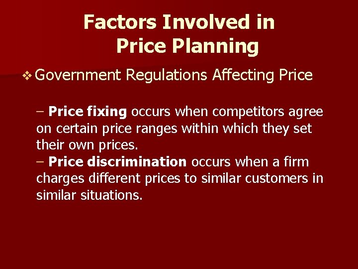 Factors Involved in Price Planning v Government Regulations Affecting Price – Price fixing occurs