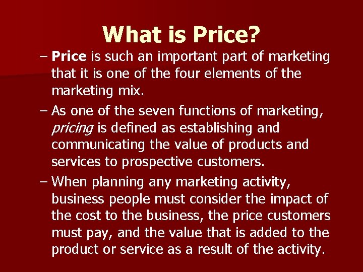 What is Price? – Price is such an important part of marketing that it