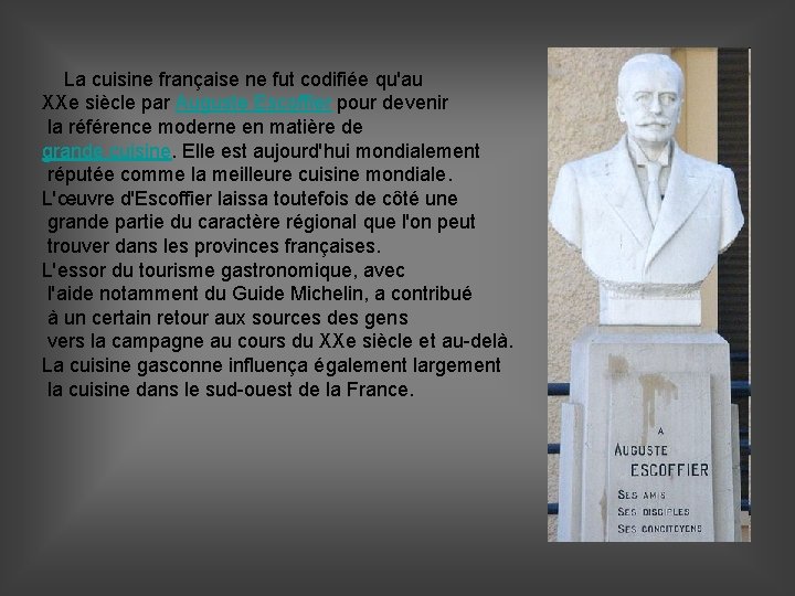 La cuisine française ne fut codifiée qu'au XXe siècle par Auguste Escoffier pour