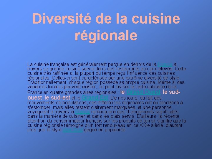 Diversité de la cuisine régionale La cuisine française est généralement perçue en dehors de