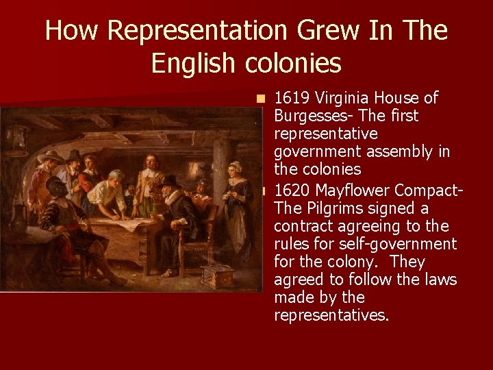 How Representation Grew In The English colonies 1619 Virginia House of Burgesses- The first