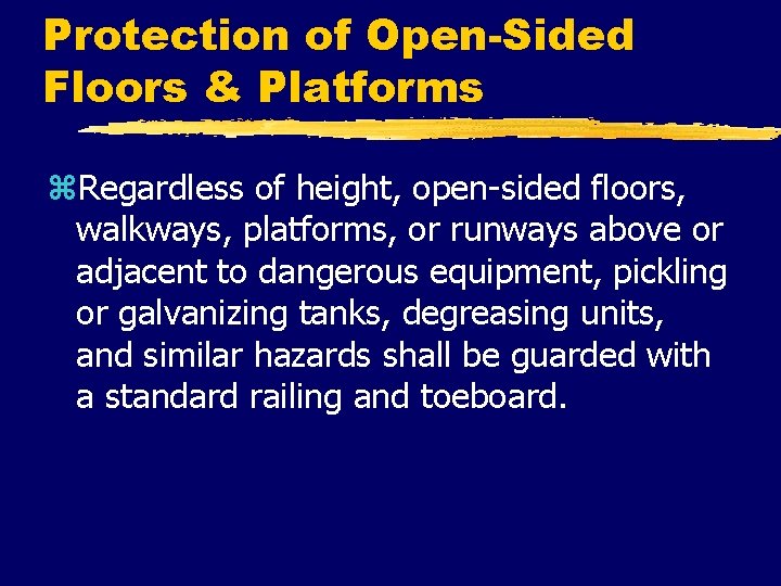 Protection of Open-Sided Floors & Platforms z. Regardless of height, open-sided floors, walkways, platforms,