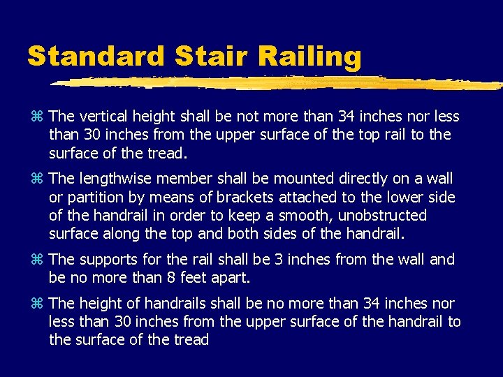 Standard Stair Railing z The vertical height shall be not more than 34 inches