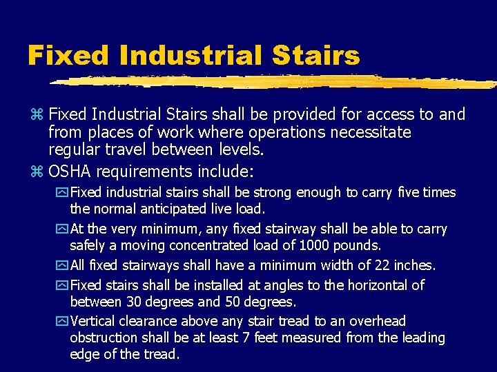Fixed Industrial Stairs z Fixed Industrial Stairs shall be provided for access to and