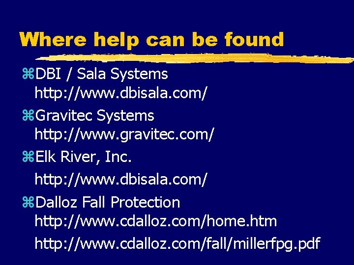 Where help can be found z. DBI / Sala Systems http: //www. dbisala. com/