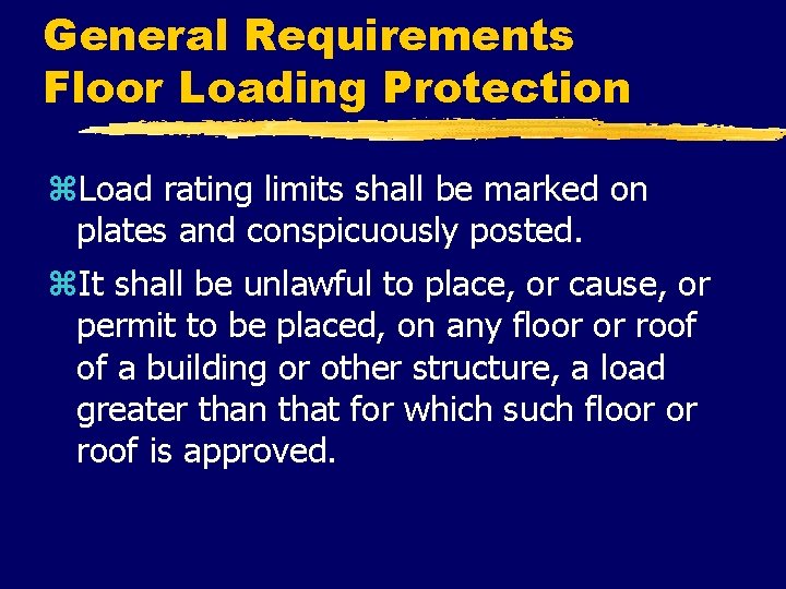 General Requirements Floor Loading Protection z. Load rating limits shall be marked on plates