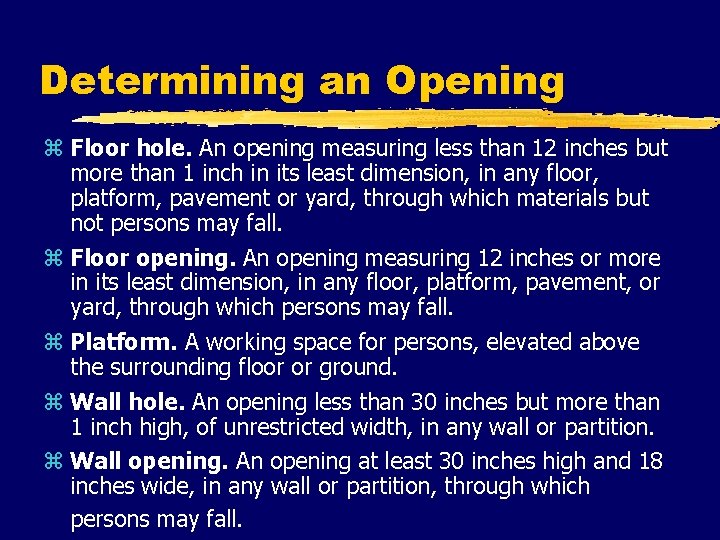 Determining an Opening z Floor hole. An opening measuring less than 12 inches but