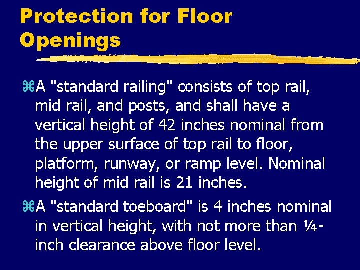 Protection for Floor Openings z. A "standard railing" consists of top rail, mid rail,