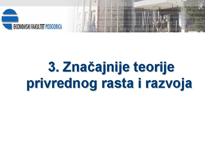 3. Značajnije teorije privrednog rasta i razvoja 