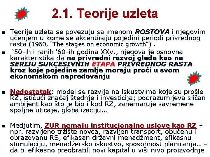 2. 1. Teorije uzleta n n Teorije uzleta se povezuju sa imenom ROSTOVA i