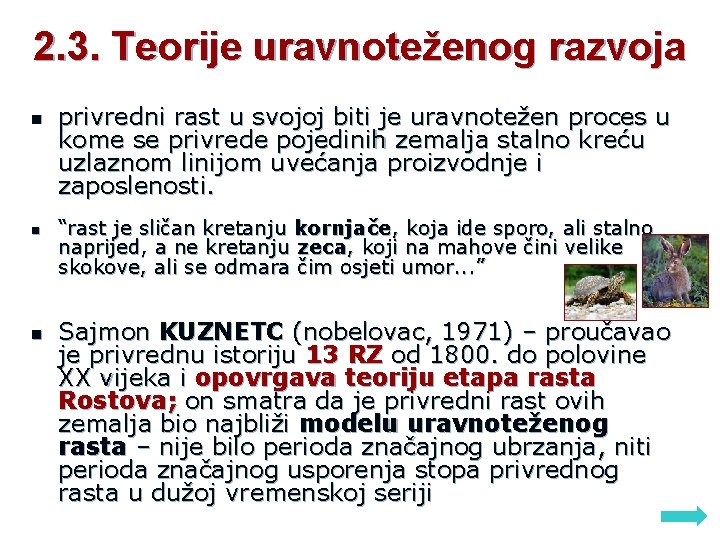 2. 3. Teorije uravnoteženog razvoja n n n privredni rast u svojoj biti je
