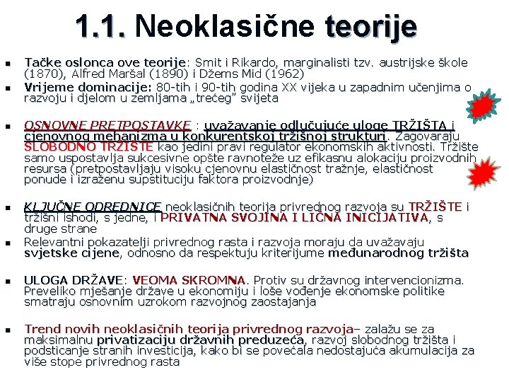 1. 1. Neoklasične teorije n n n n Tačke oslonca ove teorije: Smit i