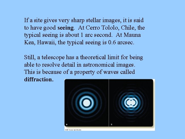 If a site gives very sharp stellar images, it is said to have good