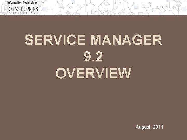 Service Manager 9. 2 Overview SERVICE MANAGER 9. 2 OVERVIEW August, 2011 